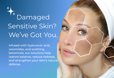 Damaged & Sensitive Skin